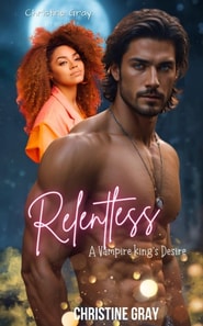 Relentless, A Vampire King's Desire