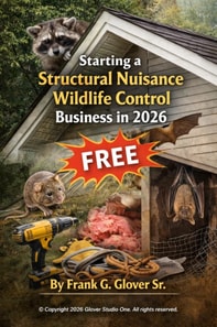 Starting a Structural Nuisance Wildlife Control Business in 2026
