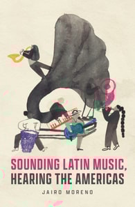 Sounding Latin Music, Hearing the Americas