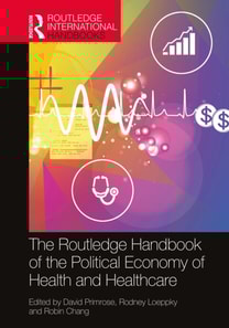 Routledge Handbook of the Political Economy of Health and Healthcare