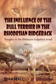 Influence of the Bull Terrier in the Rhodesian Ridgeback