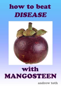 How to Beat Disease with Mangosteen