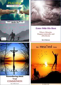 Psalm 91,  Enter Into His Rest,  Remembering Jesus Through Communion,  Be Healed Now