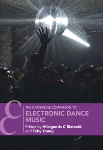 Cambridge Companion to Electronic Dance Music