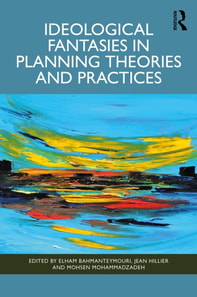 Ideological Fantasies in Planning Theories and Practices