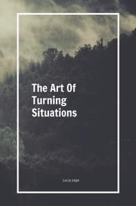 Art Of Turning Situations
