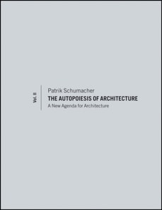 Autopoiesis of Architecture, Volume II