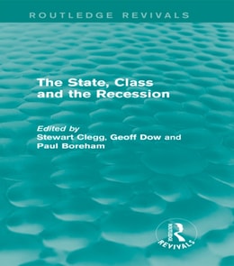 State, Class and the Recession (Routledge Revivals)