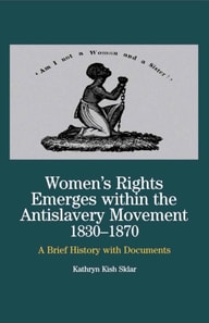 Women's Rights Emerges Within the Anti-Slavery Movement, 1830-1870
