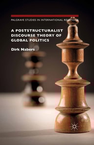 Poststructuralist Discourse Theory of Global Politics