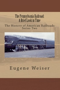 Pennsylvania Railroad: A Brief Look in Time