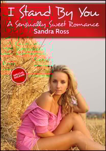 I Stand By You: A Sensually Sweet Romance