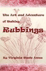 Art and Adventure of Making Rubbings