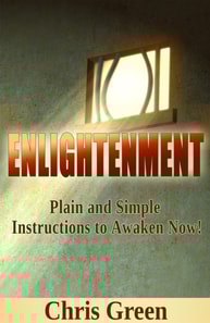 Enlightenment: Plain & Simple Instructions to Awaken Now!