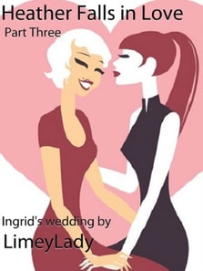 Heather Falls in Love Part Three