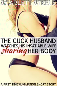 Cuck Husband Watches His Insatiable Wife Sharing Her Body - A First Time Humiliation Short Story