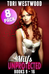 Milfs Unprotected Books 9 - 16 : 8-Pack