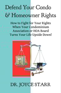 Defend Your Condo & Homeowner Rights: How to Fight for Your Rights When Your Condominium Association or HOA Board Turns Your Life Upside Down!