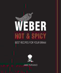 Weber Hot and Spicy: Best Recipes for Your Braai