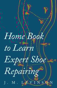 Home Book to Learn Expert Shoe Repairing