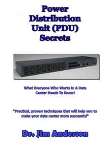 Power Distribution Unit (PDU) Secrets: What Everyone Who Works In A Data Center Needs To Know!
