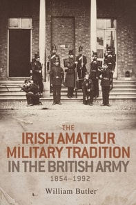 Irish amateur military tradition in the British Army, 1854-1992