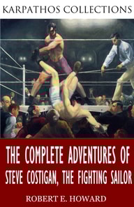 Complete Adventures of Steve Costigan, the Fighting Sailor