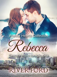 Descobrindo o coração dela: Rebecca