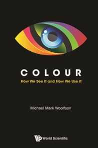 Colour: How We See It And How We Use It