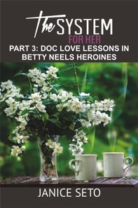 System for Her, Part 3: Doc Love Lessons in Betty Neels Heroines