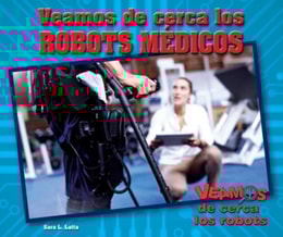 Veamos de cerca los robots médicos (Zoom in on Medical Robots)