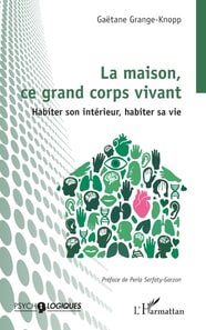 La maison, ce grand corps vivant