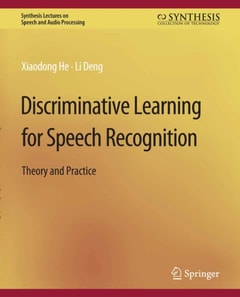Discriminative Learning for Speech Recognition