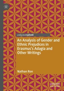 Analysis of Gender and Ethnic Prejudices in Erasmus's Adagia and Other Writings