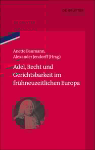 Adel, Recht und Gerichtsbarkeit im frühneuzeitlichen Europa