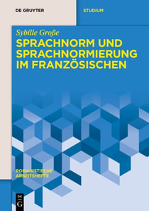 Sprachnorm und Sprachnormierung im Franzosischen