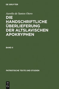 Aurelio de Santos Otero: Die handschriftliche Überlieferung der altslavischen Apokryphen. Band II
