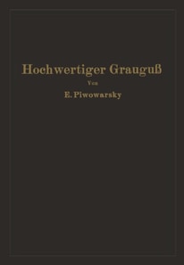 Hochwertiger Grauguß und die physikalisch-metallurgischen Grundlagen seiner Herstellung