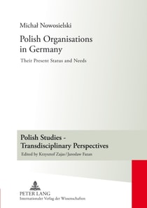 Polish Organisations in Germany : Their Present Status and Needs