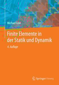 Finite Elemente in der Statik und Dynamik