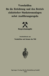 Vorschriften für die Errichtung und den Betrieb elektrischer Starkstromanlagen nebst Ausführungsregeln