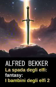 La spada degli elfi: fantasy: I bambini degli elfi 2