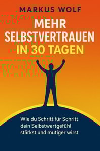 Mehr Selbstvertrauen in 30 Tagen