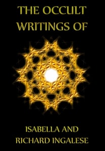 Occult Writings of Isabelle and Richard Ingalese