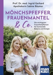 Monchspfeffer, Frauenmantel & Co.