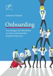 Onboarding: Erwartungen der Mitarbeiter an einen systematischen Integrationsprozess