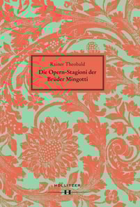 Die Opern-Stagioni der Brüder Mingotti