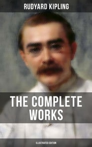 Complete Works of Rudyard Kipling (Illustrated Edition)