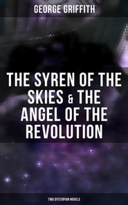 Syren of the Skies & The Angel of the Revolution (Two Dystopian Novels)