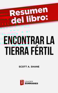 Resumen del libro "Encontrar la tierra fértil" de Scott A. Shane